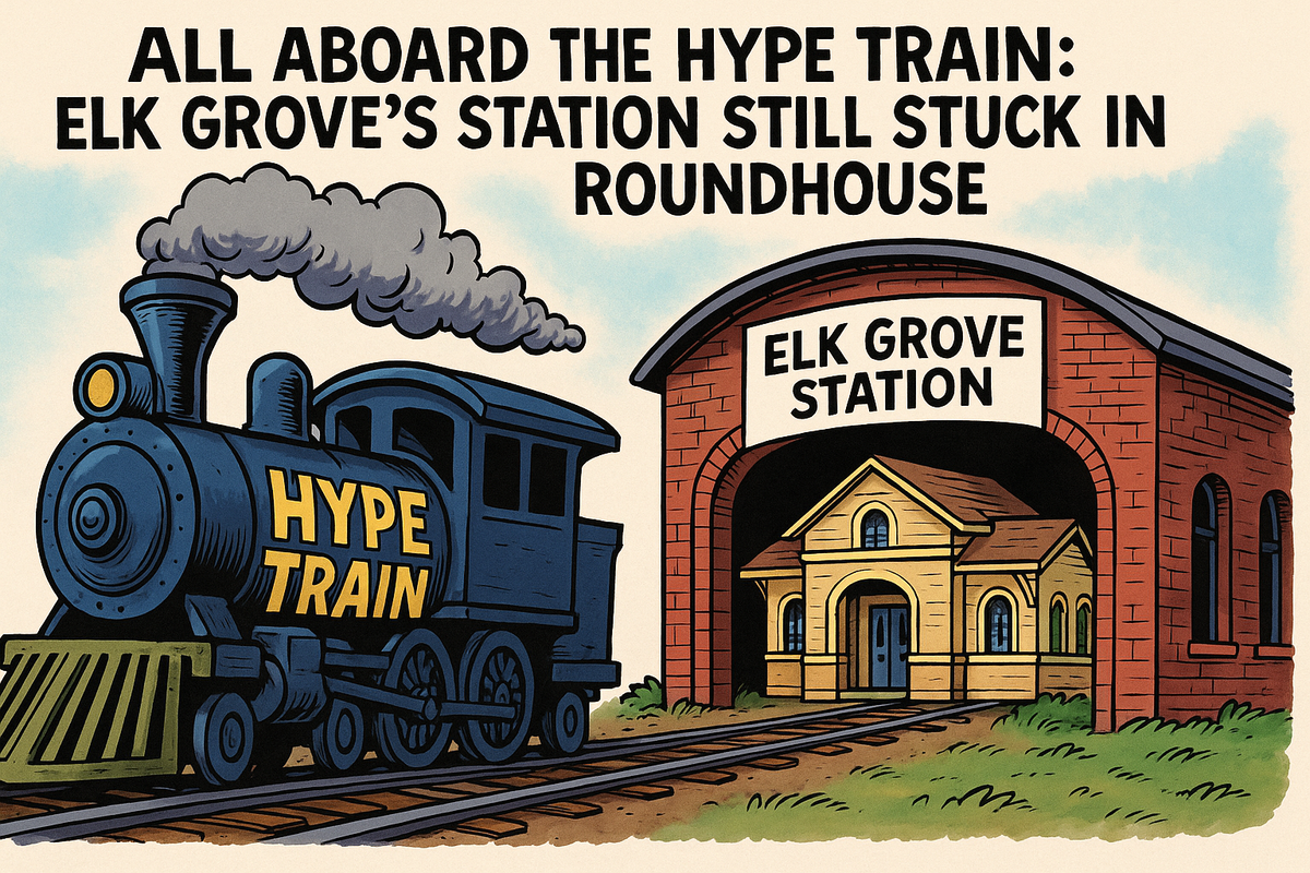 All Aboard the Hype Train: Elk Grove’s Station Still Stuck in the Roundhouse