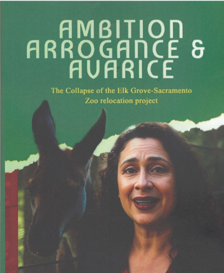Ambition, Arrogance & Avarice - The story of the collapse of the Elk Grove-Sacramento Zoo relocation